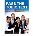 Pass the toeic test intermediate course with complete audio program answerkey and audioscript