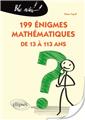 199 enigmes mathematiques de 13 a 113 ans  