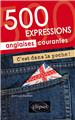 C´est dans la poche ! 500 expressions anglaises courantes