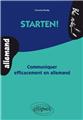 Starten ! communiquer efficacement en allemand  