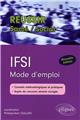 Ifsi mode d´emploi conseils methodologiques & pratiques sujets de concours corriges nouvelle edition