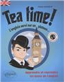 Tea time l´anglais servi sur un plateau apprendre & reprendre les bases de l´anglais  