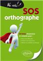Sos orthographe 2eme edition 40 fiches d´exercices & conseils