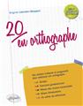 20 en orthographe des ateliers ludiques & progressifs pour ameliorer son orthographe  