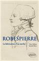 Robespierre la fabrication d´un mythe  