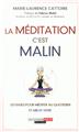 Meditation c´est malin (la)
