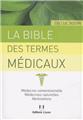 BIBLE DES TERMES MEDICAUX (LA)