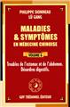 MALADIES ET SYMPTOMES EN MEDECINE CHINOISE VOLUME 6