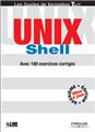 UNIX SHELL. AVEC 160 EXERCICES CORRIGES