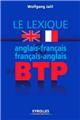 LEXIQUE ANGLAIS-FRANCAIS & FRANCAIS- ANGLAIS DES TERMES DU  BTP 2E EDITION  