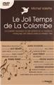 JOLI TEMPS DE LA COLOMBE LIVRE DVD (LE)