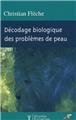 DECODAGE BIOLOGIQUE DES PROBLEMES DE PEAU