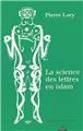 Science des lettres en islam (la)