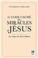CODE CACHE DES MIRACLES DE JESUS (LE)