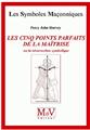 CINQ POINTS PARFAITS DE LA MAITRISE (LES)  