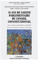 30 ANS DE SAISINE PARLEMENTAIRE DU CONSEIL CONSTITUTIONNEL  