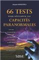 66 TESTS POUR DEVELOPPER VOS CAPACITES PARANORMALES  