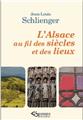 Alsace au fil des siecles et des lieux (l´)  