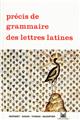 PRECIS DE GRAMMAIRE DES LETTRES LATINES 2DE/1ERE/TERMINALE  