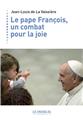 Le pape francois, un combat pour la joie