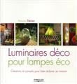 LUMINAIRES DECO POUR LAMPES ECO. CREATIONS ET CONSEILS POUR BIEN ECLAIRER SA MAISON
