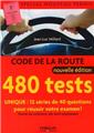 480 TESTS. CODE DE LA ROUTE. 2E EDITION SPECIAL NOUVEAU PERMIS. UNIQUE : 12 SERIES DE 40 QUESTIONS P  