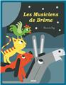 LES MUSICIENS DE BREME (COLL. LES PTITS CLASSIQUES)
