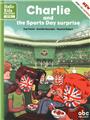 Charlie and the sports day surprise (nouvelle edition)