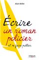 ECRIRE UN ROMAN POLICIER ET SE FAIRE PUBLIER