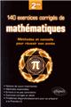 140 exercices corrigés de mathématiques - Méthodes et conseils pour réussir son année de 2de  