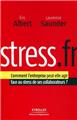 STRESS.FR. COMMENT L´ENTREPRISE PEUT-ELLE AGIR FACE AU STRESS DE SES COLLABORATEURS ?