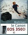 MAITRISER LE CANON EOS 350D