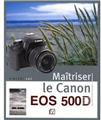 MAITRISER LE CANON EOS 500D