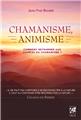 Chamanisme, animisme - comment retourner aux sources du chamanisme ?