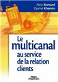 LE MULTICANAL AU SERVICE DE LA RELATION CLIENTS