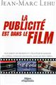 LA PUBLICITE EST DANS LE FILM. PLACEMENT DE PRODUITS ET STRATEGIE DE MARQUE AU CINEMA, DANS LES CHAN