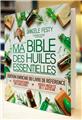 Bible des huiles essentielles (edition de luxe) (ma)