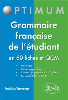 Grammaire francaise de l´etudiant en 60 fiches et qcm