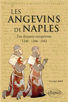 Les angevins 1246-1266-1442 une dynastie europeenne