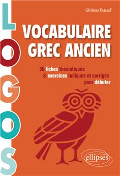 Logos vocabulaire grec ancien 50 fiches thematiques et exercices ludiques pour debuter