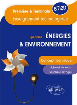Specialite energies et environnement concept technique enseignement technologique 1ere-term.sti2d