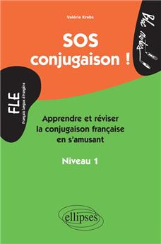 Sos conjugaison niveau 1 fle francais langue etrangere apprendre et reviser en s´amusant