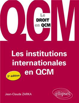 LES INSTITUTIONS INTERNATIONALES EN QCM 2EME EDITION