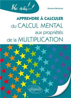 Apprendre a calculer du calcul mental aux proprietes de la multiplication