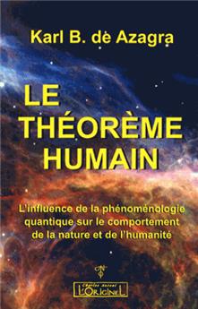 Theoreme humain (le) : l influence de la phenomenologie quantique sur le comportement de la nature e