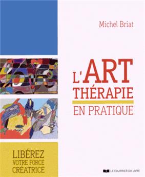 Art therapie en pratique (l´)