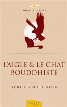 Aigle et le chat bouddhiste (l´)