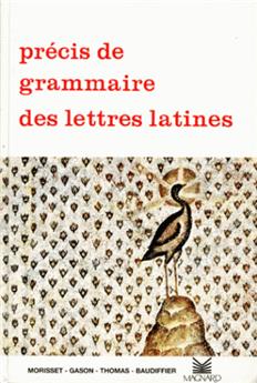 PRECIS DE GRAMMAIRE DES LETTRES LATINES 2DE/1ERE/TERMINALE