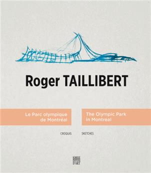 Roger taillibert - le parc olympique de montreal (bilingue francais/anglais)