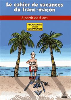 Cahiers de vacances du franc-macon (les)  A PARTIE DE 5 ANS